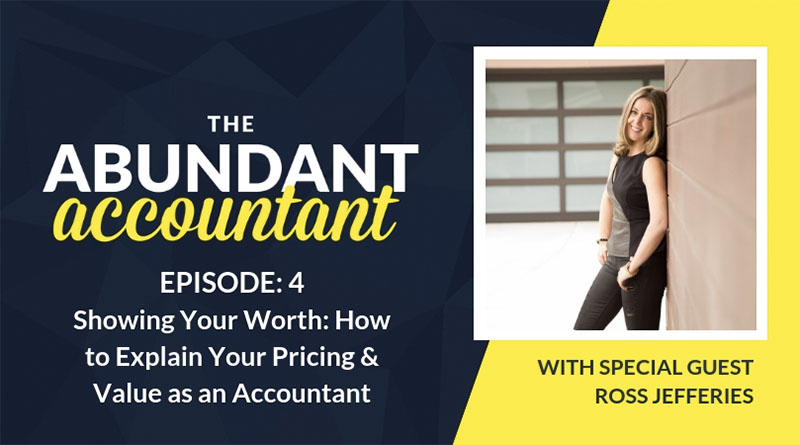Showing Your Worth: How to Explain Your Pricing & Value as an Accountant | Episode 4